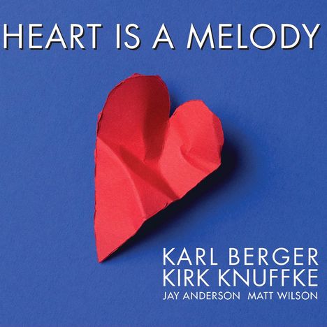 Karl Berger &amp; Kirk Knuffke: Heart Is A Melody, CD