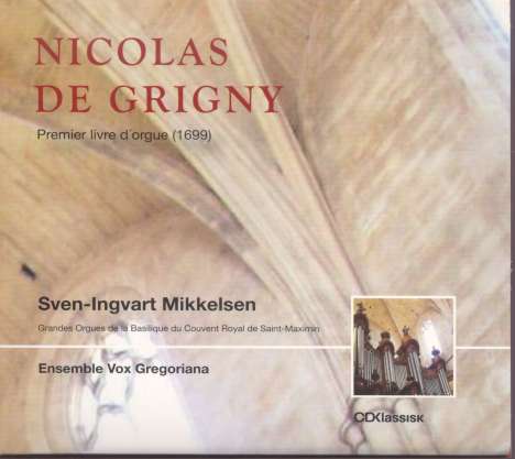 Nicolas de Grigny (1672-1703): Livre d'Orgue 1, 2 CDs