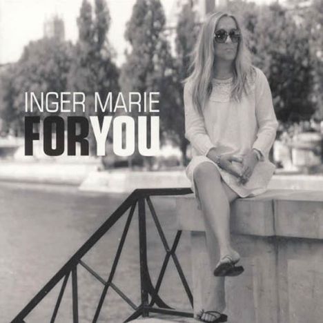Inger Marie Gundersen (geb. 1959): For You, CD