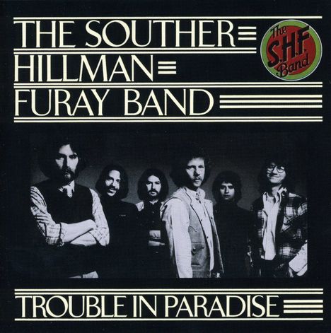 The Souther-Hillman-Furay Band: Trouble In Paradise, CD