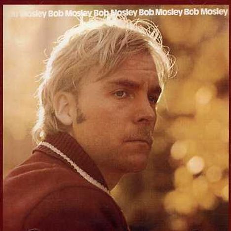 Bob Mosley: Bob Mosley, CD