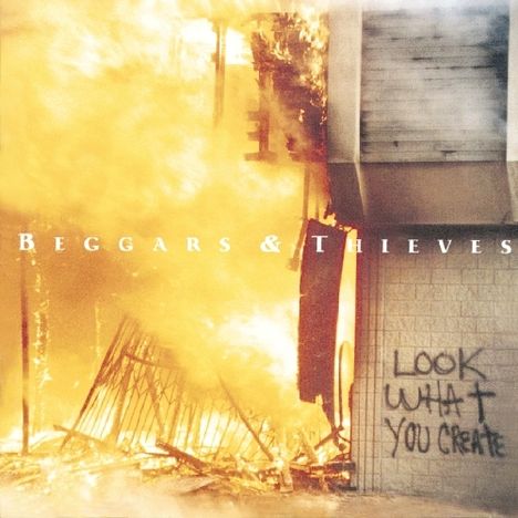 Beggars &amp; Thieves: Look What You Create, CD