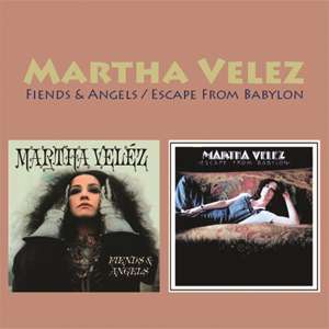 Martha Velez: Fiends &amp; Angels / Escape From Babylon, CD