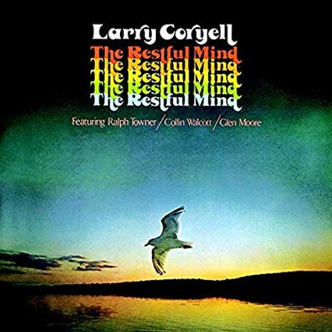 Larry Coryell (1943-2017): The Restful Mind, CD