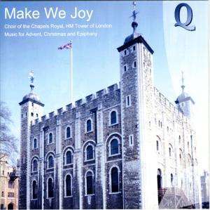 Chapels Royal HM Tower of London Choir - Make We Joy, CD