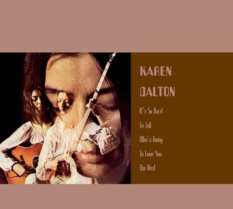 Karen Dalton: It's So Hard To Tell Who's Going To Love You The Best, CD