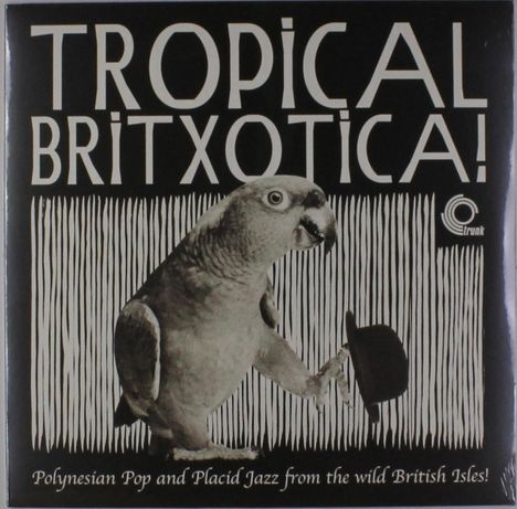 Tropical Britxotica! - Polynesian Pop And Placid Jazz From The Wild British Isles!, LP