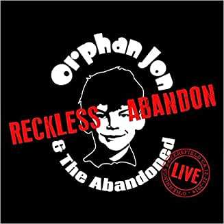 Orphan Jon &amp; The Abandoned: Reckless Abandon, CD