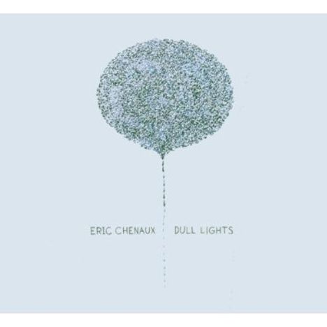 Eric Chenaux: Dull Lights, CD
