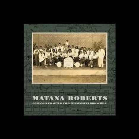 Matana Roberts (geb. 1978): Coin Coin Chapter Two: Mississippi Moonchile, LP