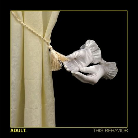 Adult.: This Behavior, LP