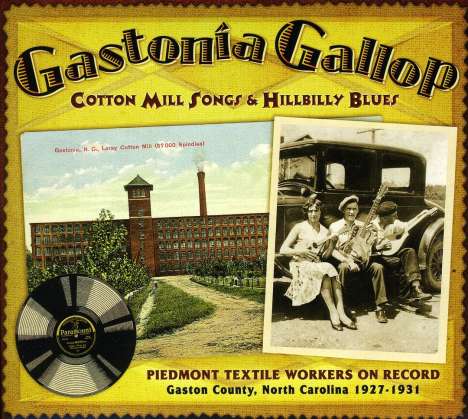 Gastonia Gallop: Cotton Mill Songs &amp; Hilbilly Blues, CD