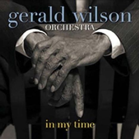 Gerald Wilson (1918-2014): In My Time, CD