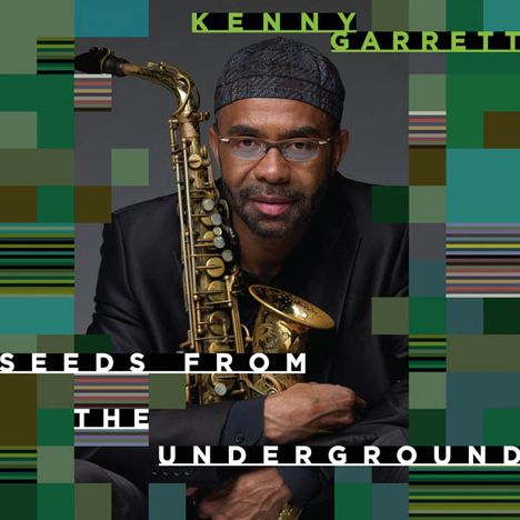 Kenny Garrett (geb. 1960): Seeds From The Underground, CD