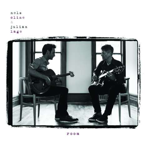 Nels Cline &amp; Julian Lage: Room, LP