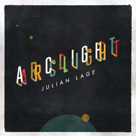 Julian Lage (geb. 1987): Arclight, LP
