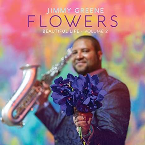 Jimmy Greene (geb. 1934): Flowers: Beautiful Life Vol.2, CD