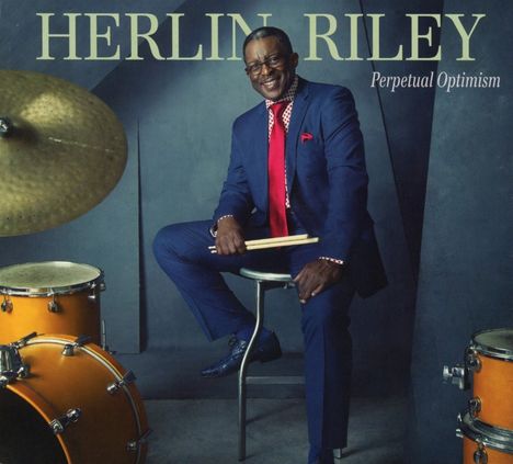 Herlin Riley (geb. 1957): Perpetual Optimism, CD