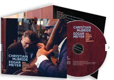 Christian McBride &amp; Edgar Meyer: But Who's Gonna Play The Melody?, CD