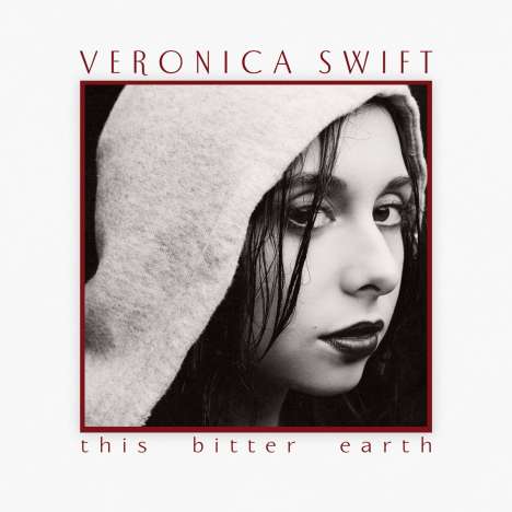 Veronica Swift: This Bitter Earth, 2 LPs