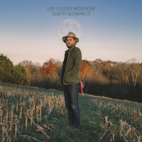 Hiss Golden Messenger: Quietly Blowing It, LP