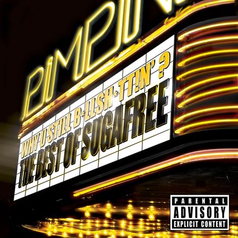 Text: "WHY U STILL B*LLSH*TTIN'? THE BEST OF SUGAFREE". Neonschrift und Leuchtreklame, "Parental Advisory"-Hinweis.