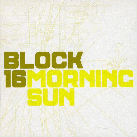 Block 16: Morning Sun, CD