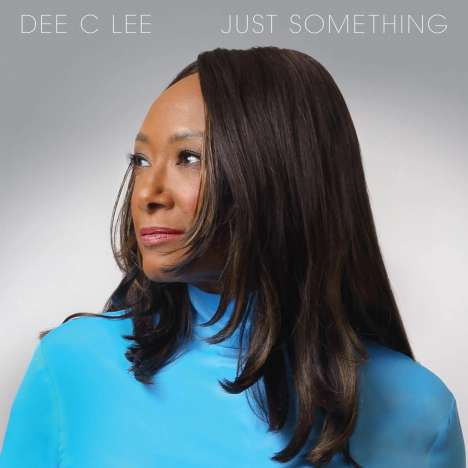 Dee C. Lee: Just Something, LP