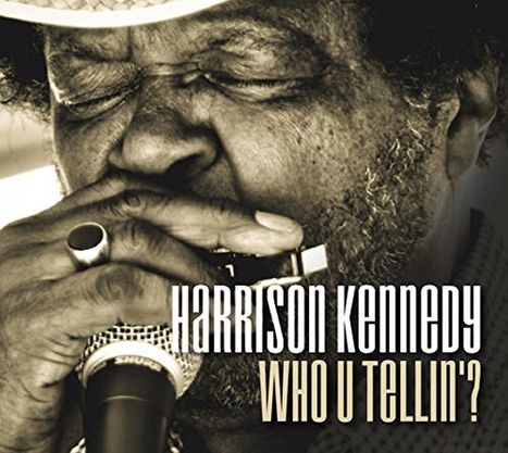 Harrison Kennedy: Who U Tellin', CD