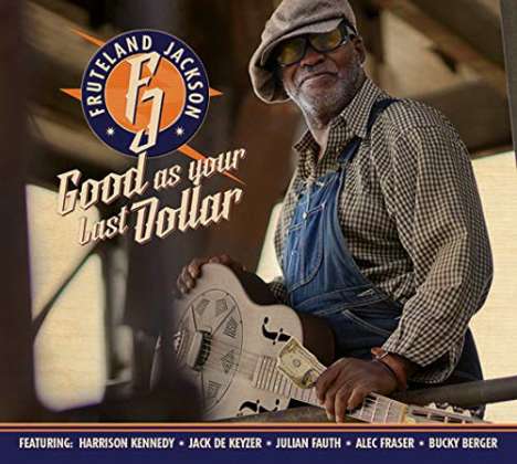 Fruteland Jackson: Good As Your Last Dollar, CD