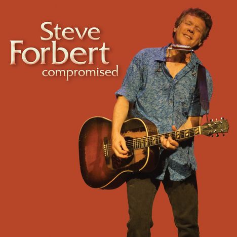 Steve Forbert: Compromised, CD