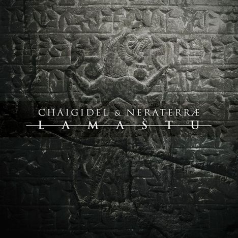 Chaigidel &amp; Nerateræ: Lama​š​tu, CD