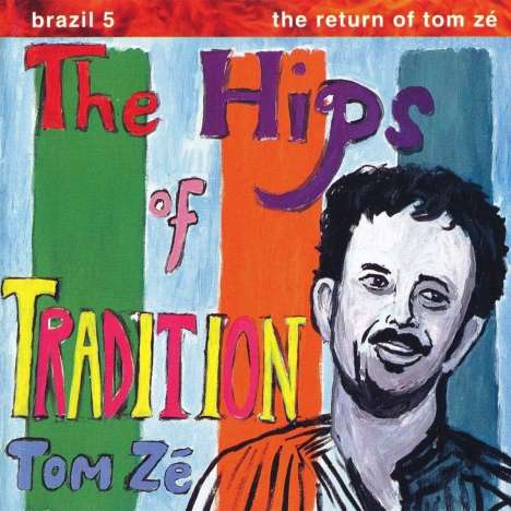 Tom Zé: Brazil Classics 5: The Hips Of Tradition - The Return Of Tom Ze (Limited Edition) (Green Vinyl), LP