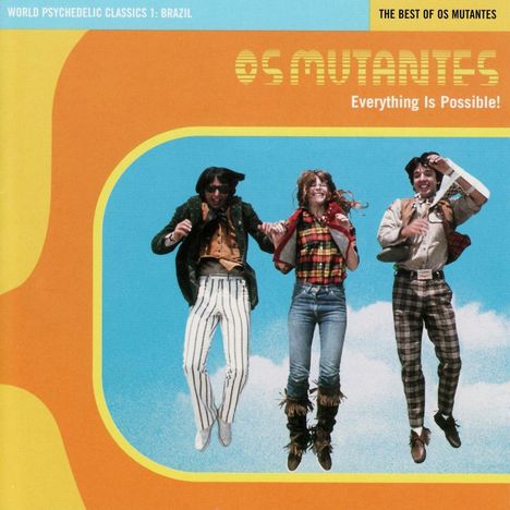"Os Mutantes. Everything Is Possible! World Psychedelic Classics 1: Brazil. Drei Personen springen in farbenfroher Kleidung."