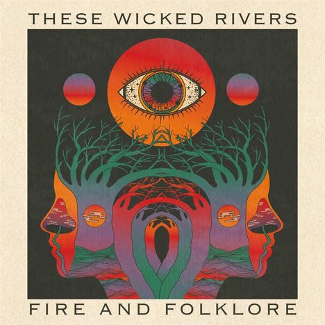 Text: "THESE WICKED RIVERS" und "FIRE AND FOLKLORE". Eine bunte Illustration mit einem Auge, Bäumen und zwei Profilansichten.