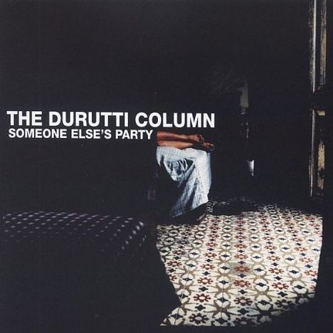 The Durutti Column: Someone Else's Party, CD