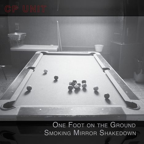 CP Unit: One Foot On The Ground Smoking Mirror Shakedown, CD
