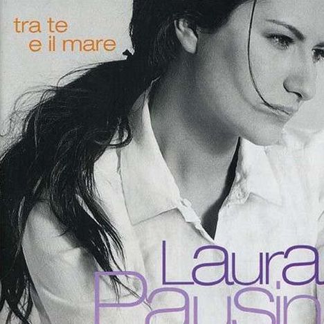 Laura Pausini: Tra Te E Il Mare, CD