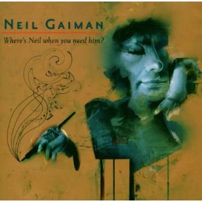 Neil Gaiman: Where's Neil When You Need Him?, CD