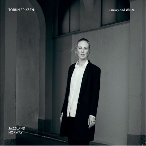 Torun Eriksen (geb. 1977): Luxury And Waste, CD