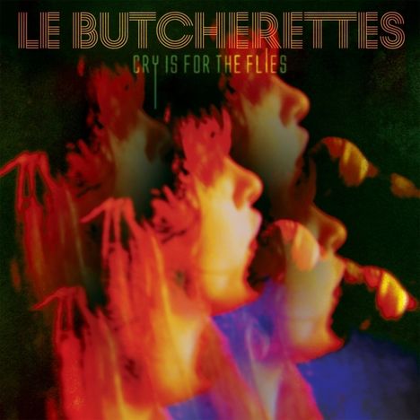Le Butcherettes: Cry Is For The Flies, CD