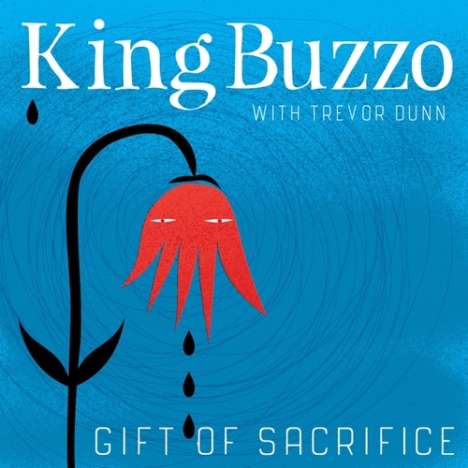 King Buzzo &amp; Trevor Dunn: Gift Of Sacrifice, LP