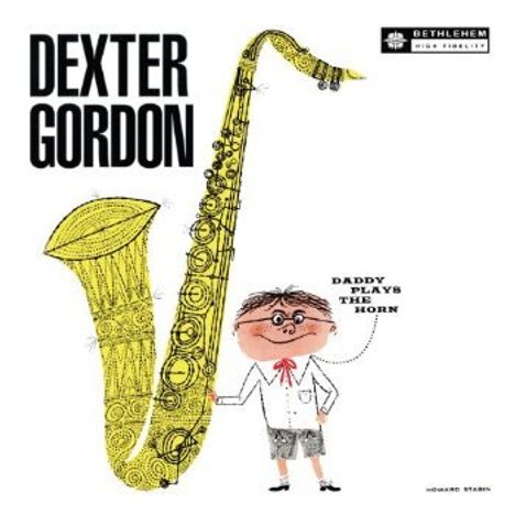 Dexter Gordon (1923-1990): Daddy Plays The Horn, CD