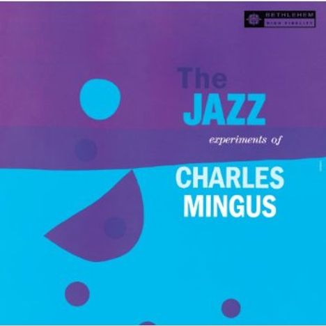 Charles Mingus (1922-1979): The Jazz Experiments Of Charles (Charlie) Mingus, CD