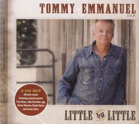 Tommy Emmanuel: Little By Little, 2 CDs