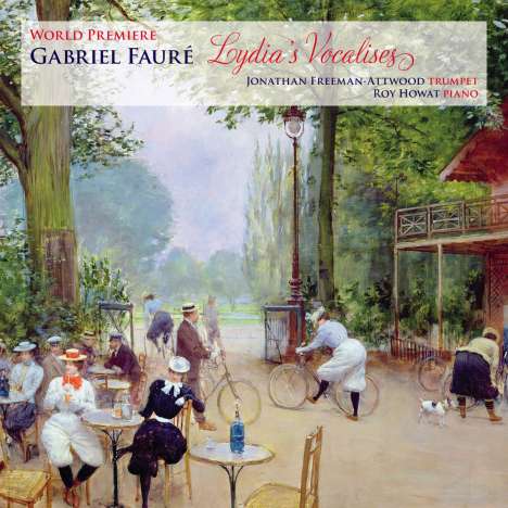Gabriel Faure (1845-1924): Lydia's Vocalises für Trompete &amp; Klavier, CD