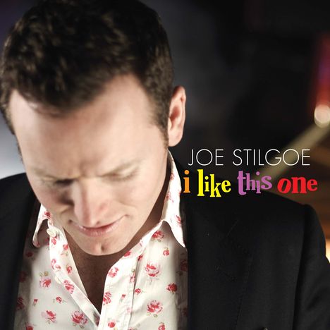 Joe Stilgoe (geb. 1979): I Like This One, CD