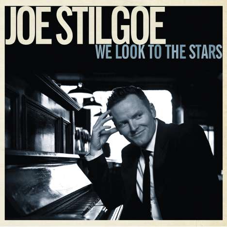 Joe Stilgoe (geb. 1979): We Look To The Stars, CD