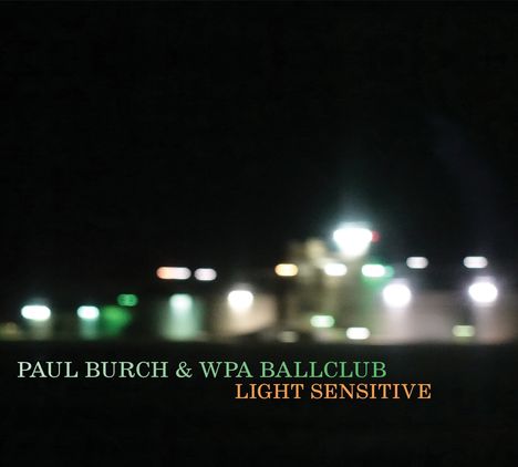 Paul Burch: Light Sensitive, CD