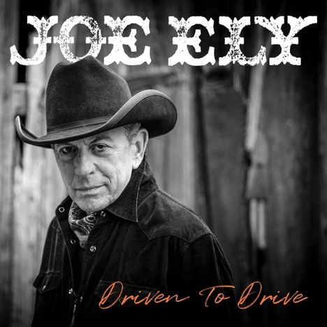 Joe Ely: Driven To Drive, CD